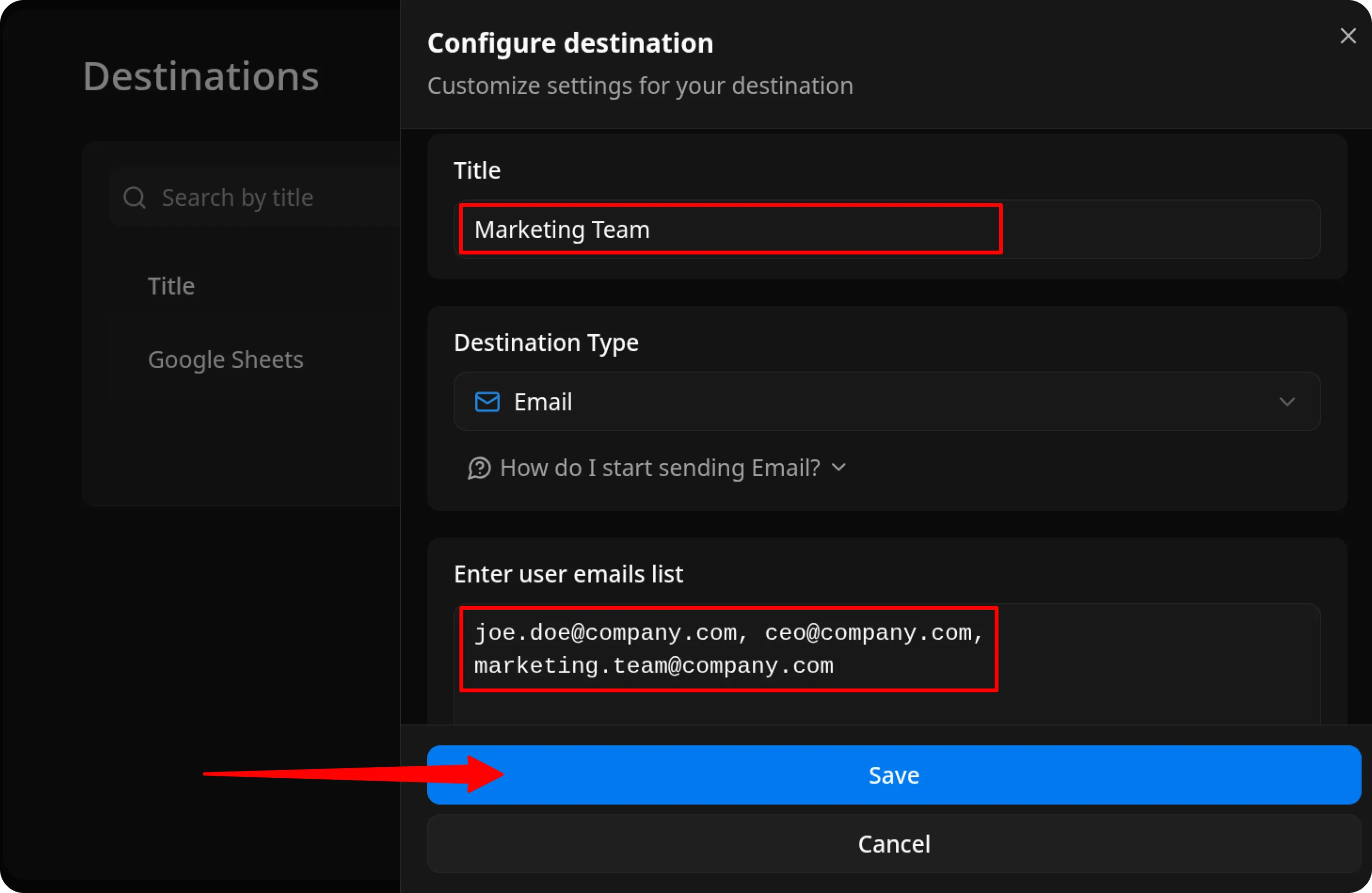 OWOX Data Marts Configure destination dialog showing a Title field containing Marketing Team outlined in red, Destination Type set to Email with a dropdown arrow, and an Enter user emails list field containing joe.doe@company.com, ceo@company.com, marketing.team@company.com outlined in red. At the bottom is a blue Save button with a red arrow pointing to it, and a Cancel button below